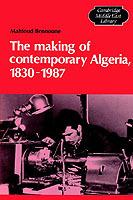 The Making of Contemporary Algeria, 1830-1987