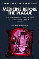 Medicine before the Plague: Practitioners and their Patients in the Crown of Aragon, 1285-1345 - Michael R. McVaugh - cover