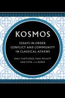 Kosmos: Essays in Order, Conflict and Community in Classical Athens