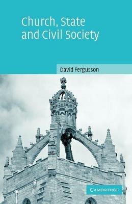 Church, State and Civil Society - David Fergusson - cover