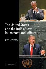 The United States and the Rule of Law in International Affairs