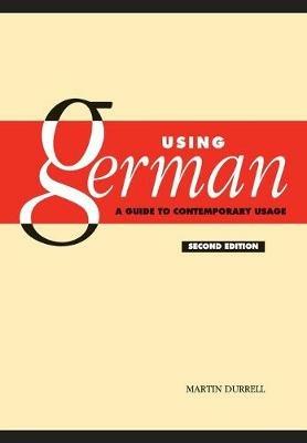 Using German: A Guide to Contemporary Usage - Martin Durrell - cover