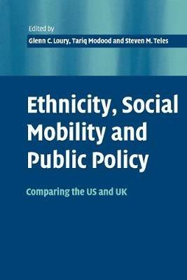 Ethnicity, Social Mobility, and Public Policy: Comparing the USA and UK - cover