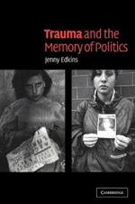 Trauma and the Memory of Politics