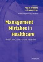 Management Mistakes in Healthcare: Identification, Correction, and Prevention - cover