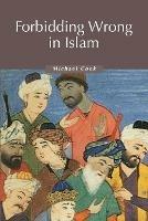 Forbidding Wrong in Islam: An Introduction - Michael Cook - cover