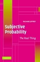 Subjective Probability: The Real Thing - Richard Jeffrey - cover