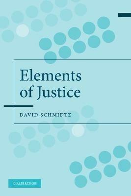 The Elements of Justice - David Schmidtz - cover