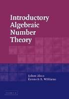 Introductory Algebraic Number Theory