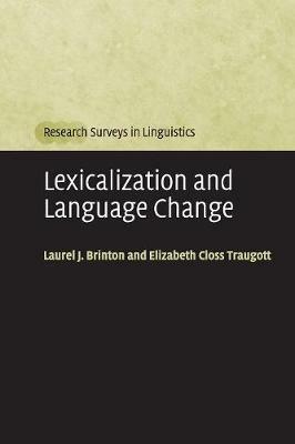 Lexicalization and Language Change - Laurel J. Brinton,Elizabeth Closs Traugott - cover