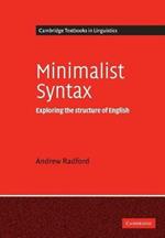 Minimalist Syntax: Exploring the Structure of English