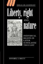 Liberty, Right and Nature: Individual Rights in Later Scholastic Thought