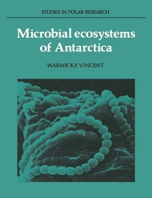 Microbial Ecosystems of Antarctica - Warwick F. Vincent - cover