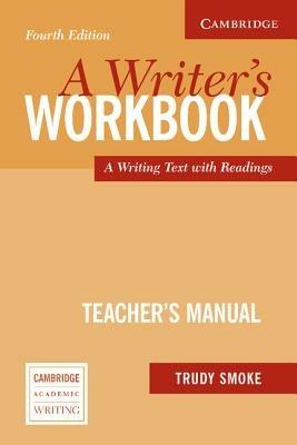 A Writer's Workbook Teacher's Manual: An Interactive Writing Text - Trudy Smoke - cover