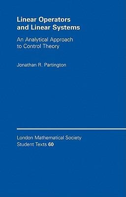 Linear Operators and Linear Systems: An Analytical Approach to Control Theory - Jonathan R. Partington - cover