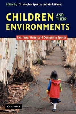 Children and their Environments: Learning, Using and Designing Spaces - cover