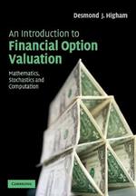 An Introduction to Financial Option Valuation: Mathematics, Stochastics and Computation