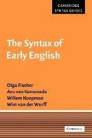 The Syntax of Early English - Olga Fischer,Ans van Kemenade,Willem Koopman - cover