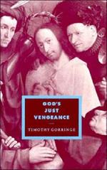 God's Just Vengeance: Crime, Violence and the Rhetoric of Salvation