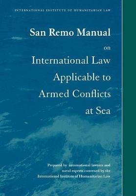 San Remo Manual on International Law Applicable to Armed Conflicts at Sea - cover