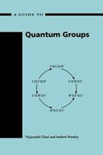 A Guide to Quantum Groups