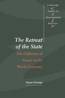 The Retreat of the State: The Diffusion of Power in the World Economy - Susan Strange - cover