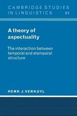 A Theory of Aspectuality: The Interaction between Temporal and Atemporal Structure