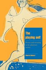 The Playing Self: Person and Meaning in the Planetary Society