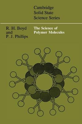 The Science of Polymer Molecules - Richard H. Boyd,Paul J. Phillips - cover