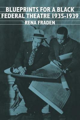 Blueprints for a Black Federal Theatre - Rena Fraden - cover