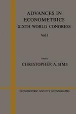 Advances in Econometrics: Volume 1: Sixth World Congress