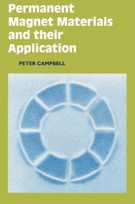 Permanent Magnet Materials and their Application - Peter Campbell - cover