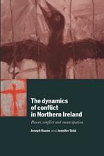 The Dynamics of Conflict in Northern Ireland: Power, Conflict and Emancipation