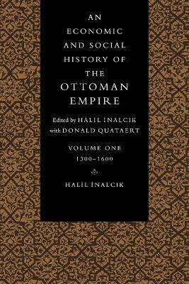 An Economic and Social History of the Ottoman Empire - Halil Inalcik - cover