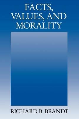 Facts, Values, and Morality - Richard B. Brandt - cover