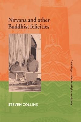 Nirvana and Other Buddhist Felicities - Steven Collins - cover