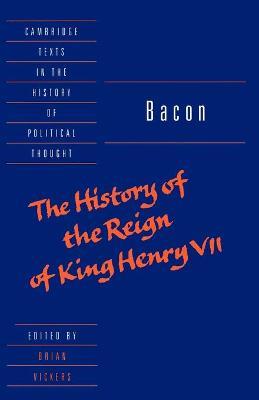 Bacon: The History of the Reign of King Henry VII and Selected Works - Francis Bacon - cover