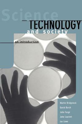 Science, Technology and Society: An Introduction - Martin Bridgstock,David Burch,John Forge - cover