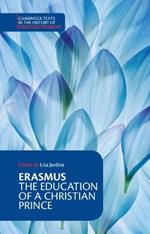 Erasmus: The Education of a Christian Prince with the Panegyric for Archduke Philip of Austria