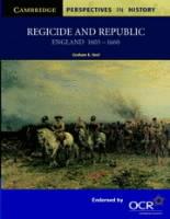 Regicide and Republic: England 1603–1660 - Graham E. Seel - cover