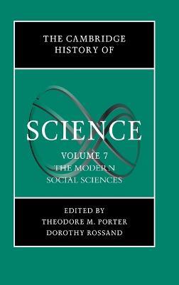 The Cambridge History of Science: Volume 7, The Modern Social Sciences - cover