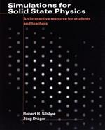 Simulations for Solid State Physics Paperback without CD-ROM: An Interactive Resource for Students and Teachers