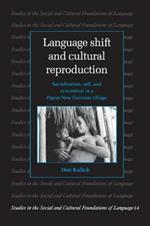 Language Shift and Cultural Reproduction: Socialization, Self and Syncretism in a Papua New Guinean Village