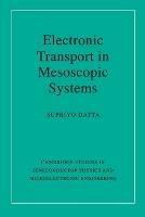 Electronic Transport in Mesoscopic Systems - Supriyo Datta - cover