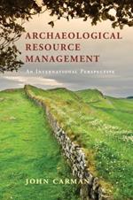 Archaeological Resource Management: An International Perspective