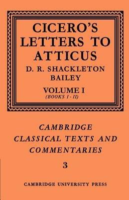 Cicero: Letters to Atticus: Volume 1, Books 1-2 - Marcus Tullius Cicero,D. R. Shackleton-Bailey - cover