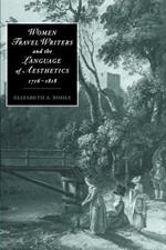 Women Travel Writers and the Language of Aesthetics, 1716-1818