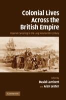 Colonial Lives Across the British Empire: Imperial Careering in the Long Nineteenth Century - cover