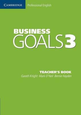 Business Goals 3 Teacher's Book - Gareth Knight,Mark O'Neil,Bernie Hayden - cover