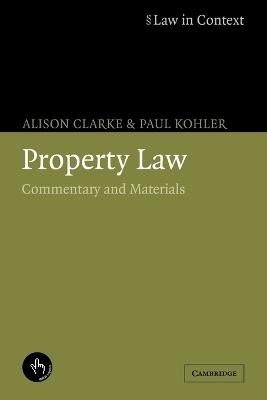 Property Law: Commentary and Materials - Alison Clarke,Paul Kohler - cover